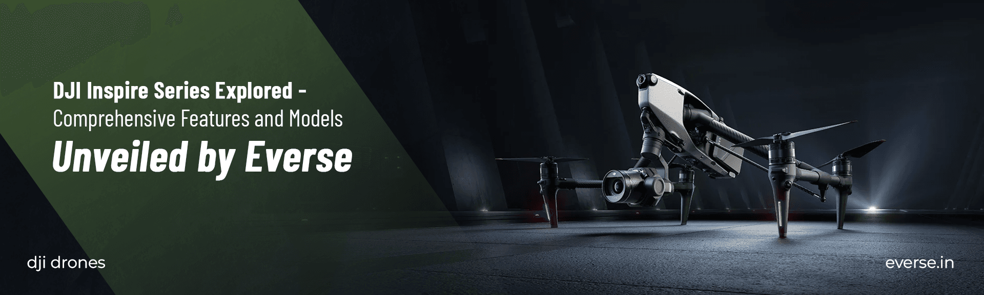 DJI Inspire Series Explored - Comprehensive Features and Models Unveiled by Everse