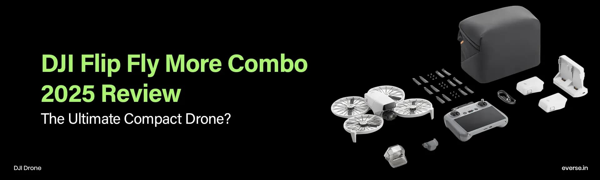 DJI Flip Fly More Combo 2025 Review- The Ultimate Compact Drone?