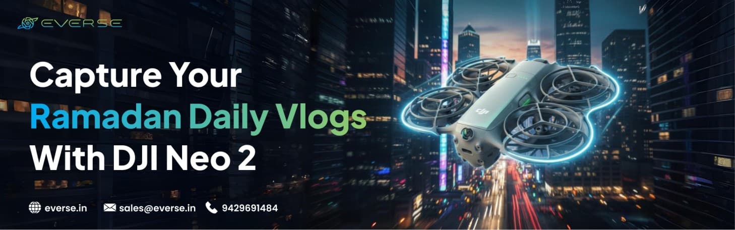 How DJI Neo 2 Helps You Capture Ramadan Daily Vlogs