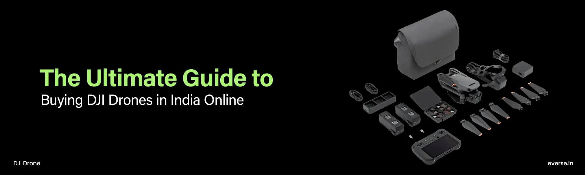 The Ultimate Guide to Buying DJI Drones in India Online – Trust Everse for Genuine Products