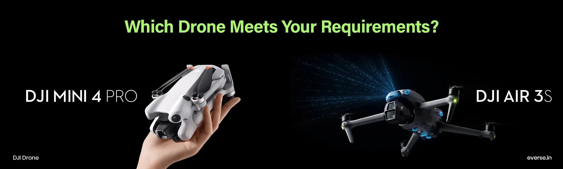 DJI Mini 4 Pro v/s DJI Air 3S – Which Drone Meets Your Requirements?