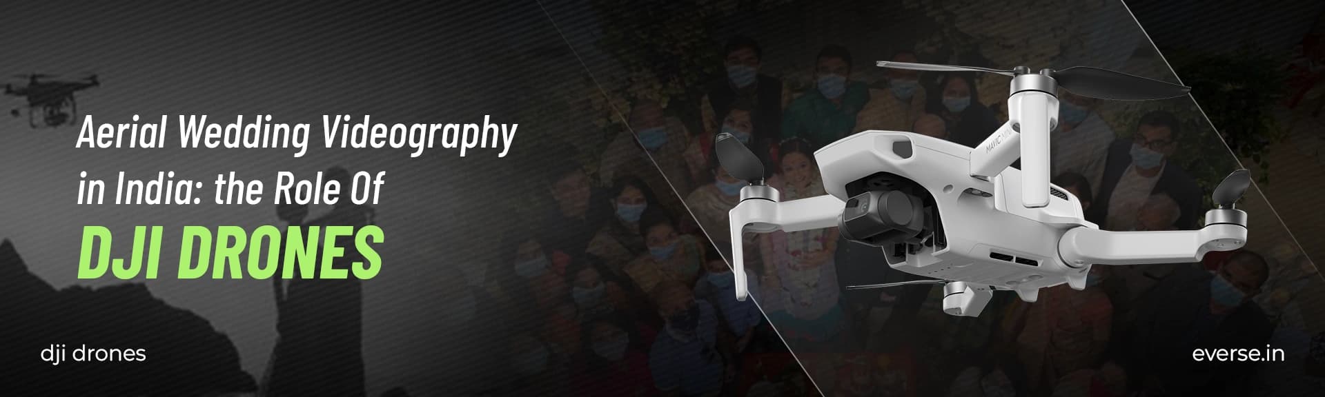 Aerial Wedding Videography in India -The Role of DJI Drones