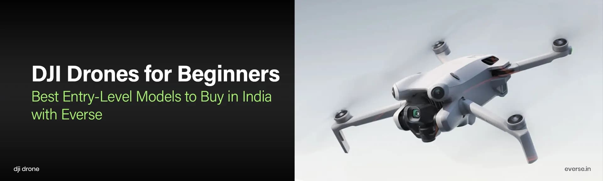 DJI Drones for Beginners- Best Entry-Level Models to Buy in India with Everse