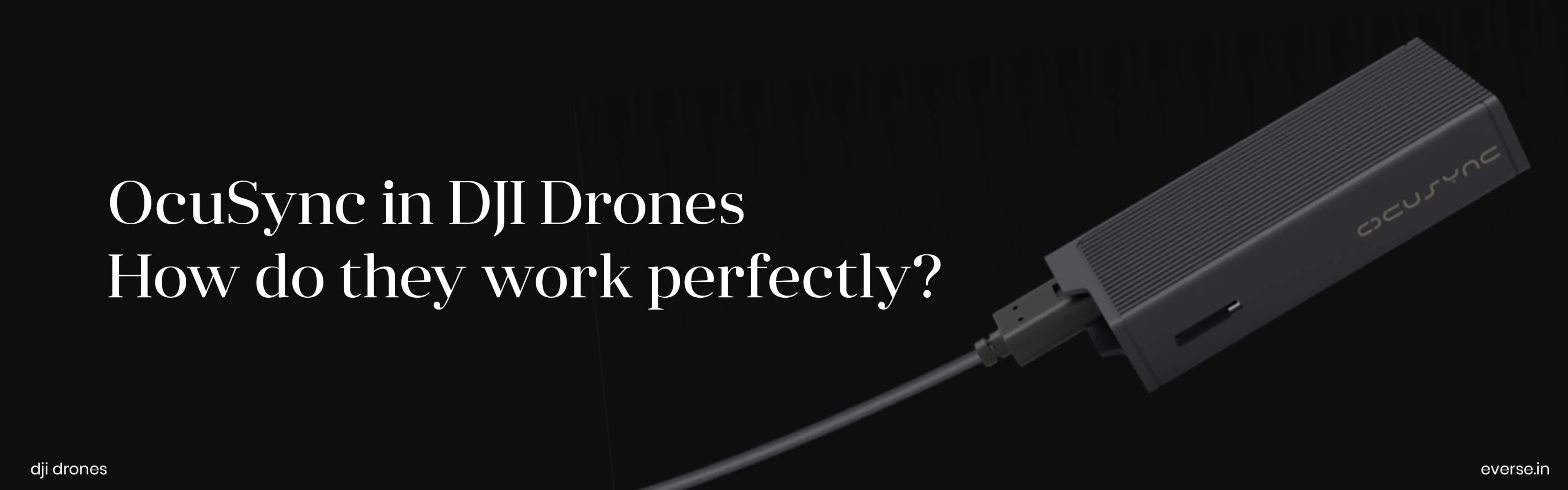 OcuSync in DJI Drones: How do they work perfectly?