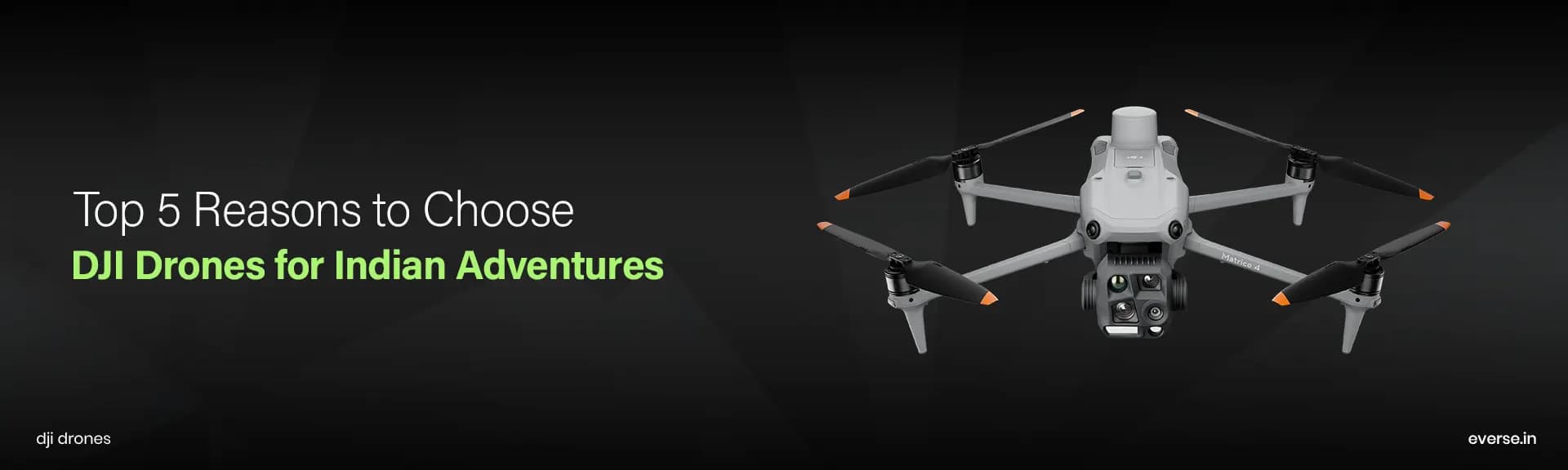 Top 5 Reasons to Choose DJI Drones for Indian Adventures