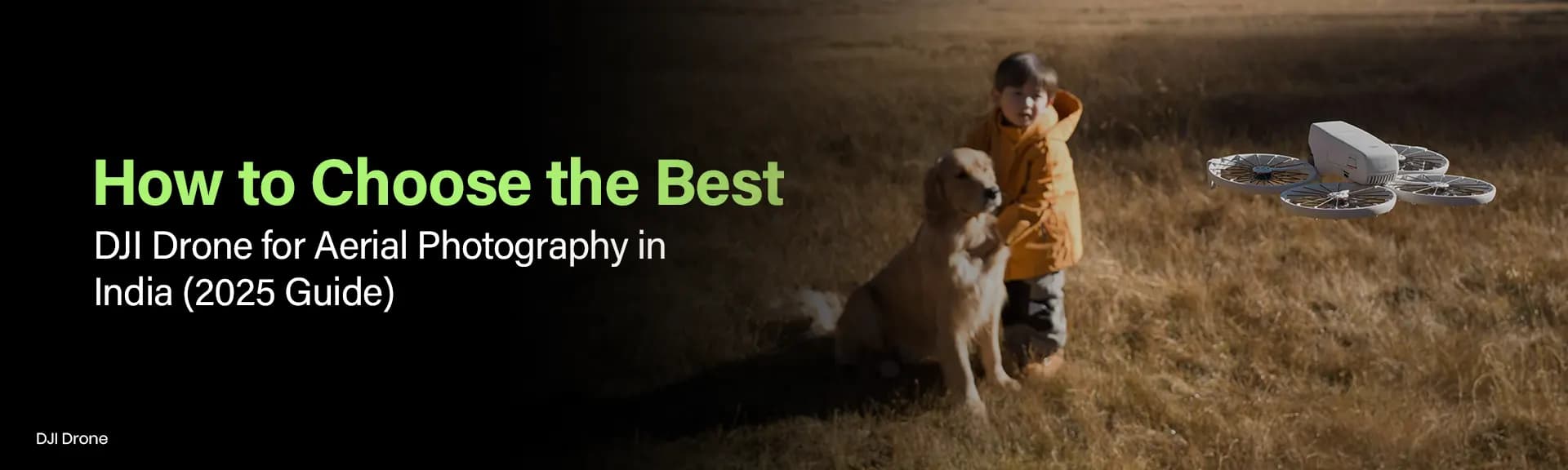 How to Choose the Best DJI Drone for Aerial Photography in India (2025 Guide)