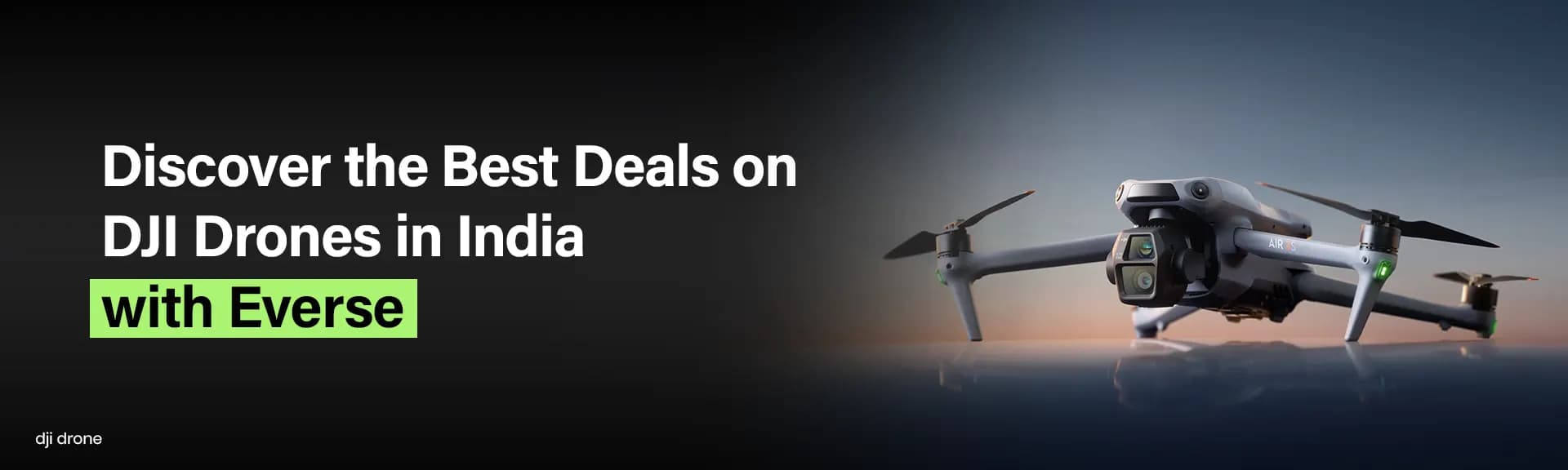 Discover Unbeatable Deals on DJI Drones in India with Everse in 2025