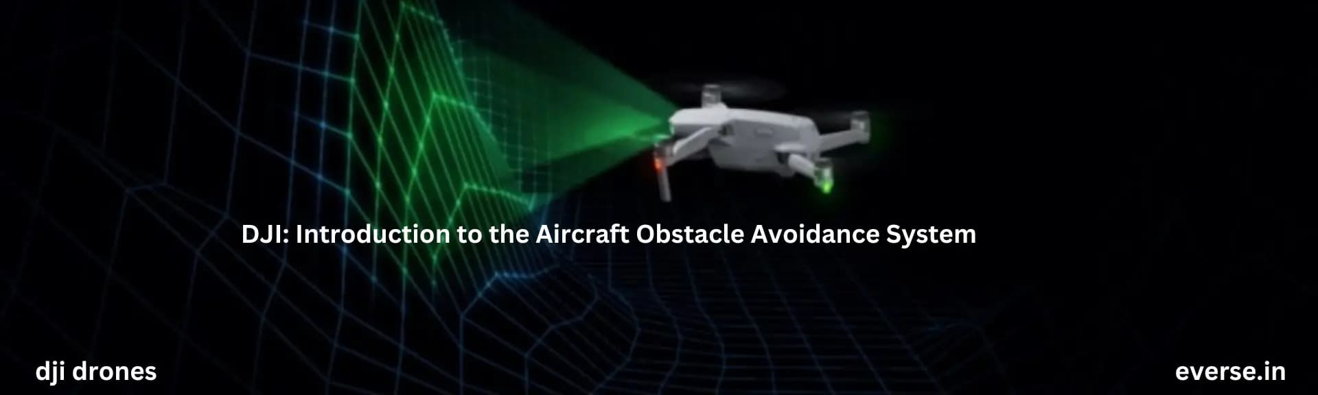 DJI: Introduction to the Aircraft Obstacle Avoidance System