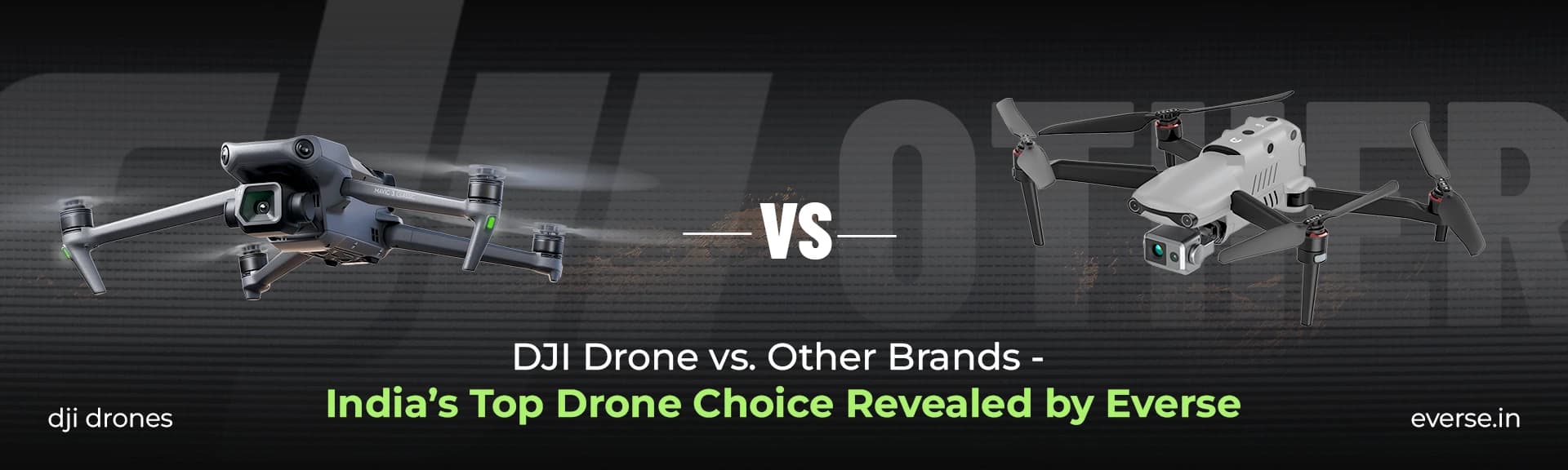 DJI Drone vs. Other Brands - India’s Top Drone Choice Revealed by Everse