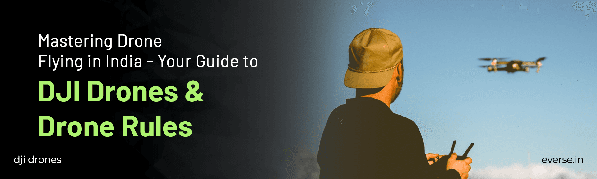 Mastering Drone Flying in India - Your Guide to DJI Drones and Drone Rules