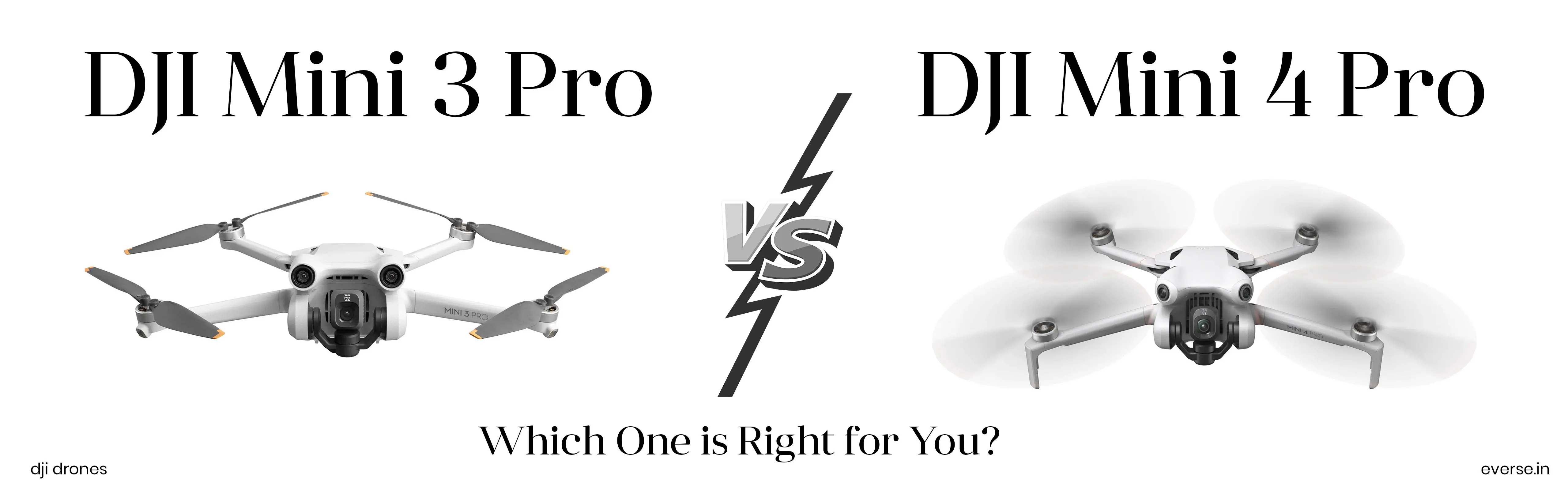 DJI Mini 3 Pro v/s DJI Mini 4 Pro: Which One is Right for You?