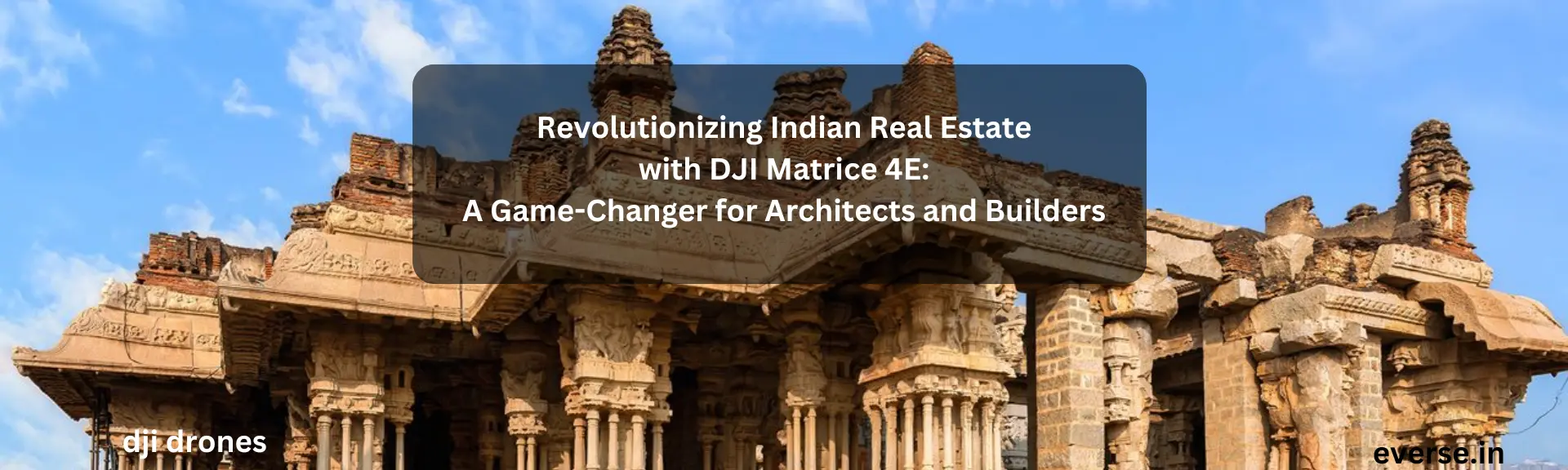 Revolutionizing Indian Real Estate with DJI Matrice 4E