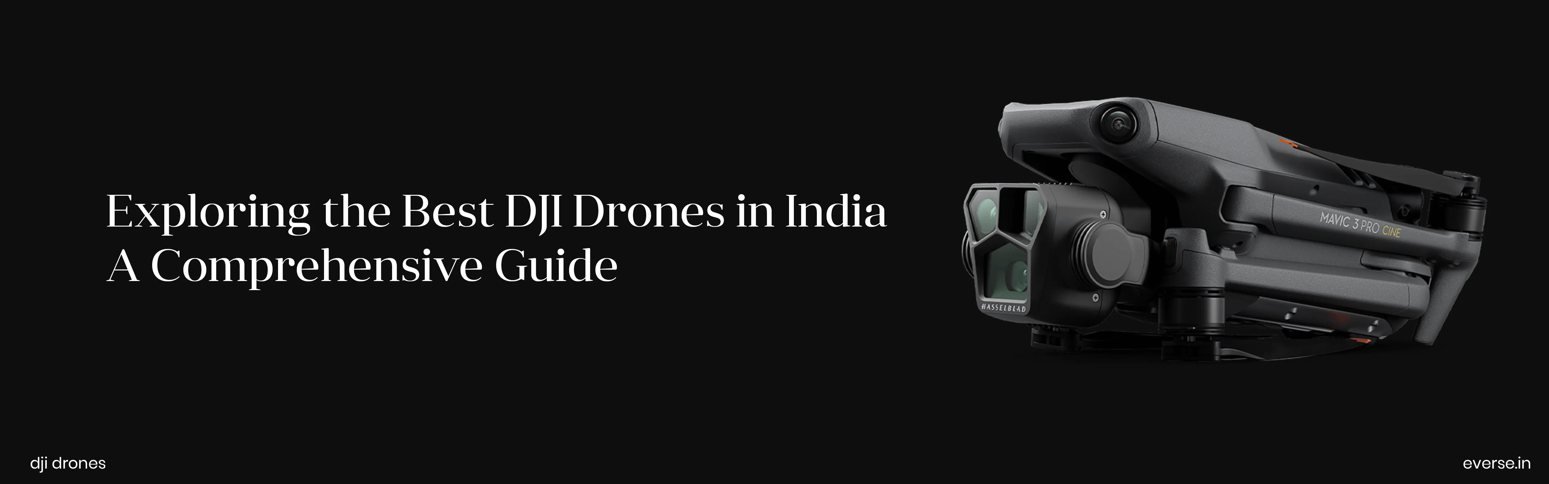 Exploring the Best DJI Drones in India: A Comprehensive Guide